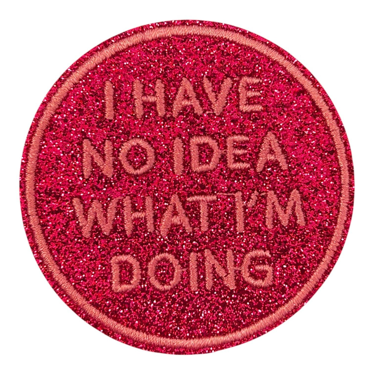 I Have No Idea What I’m Doing Iron On Patch - Wander Together Outfitters