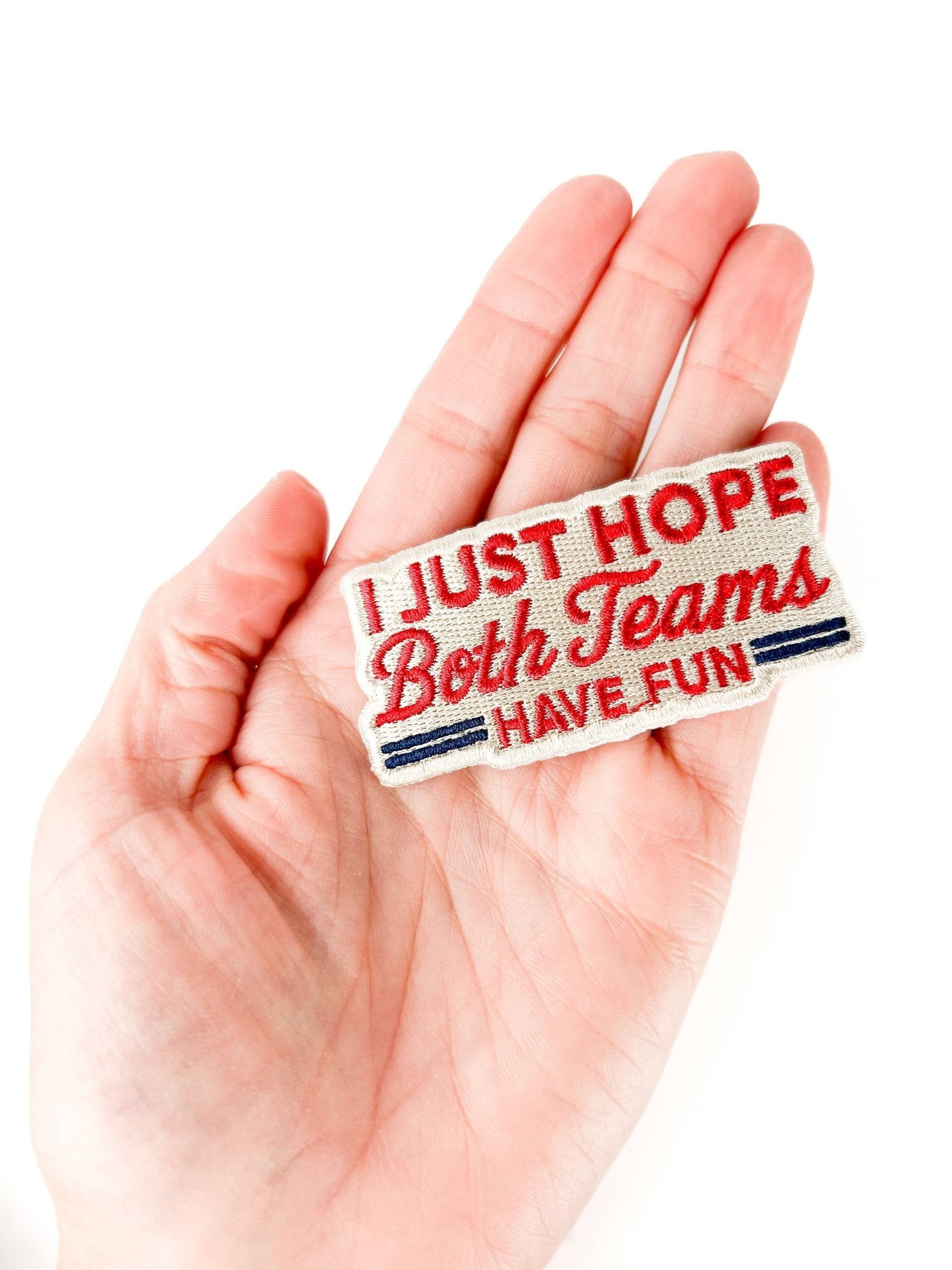 “I Just Hope Both Teams Have Fun” Embroidered Patch - Wander Together Outfitters