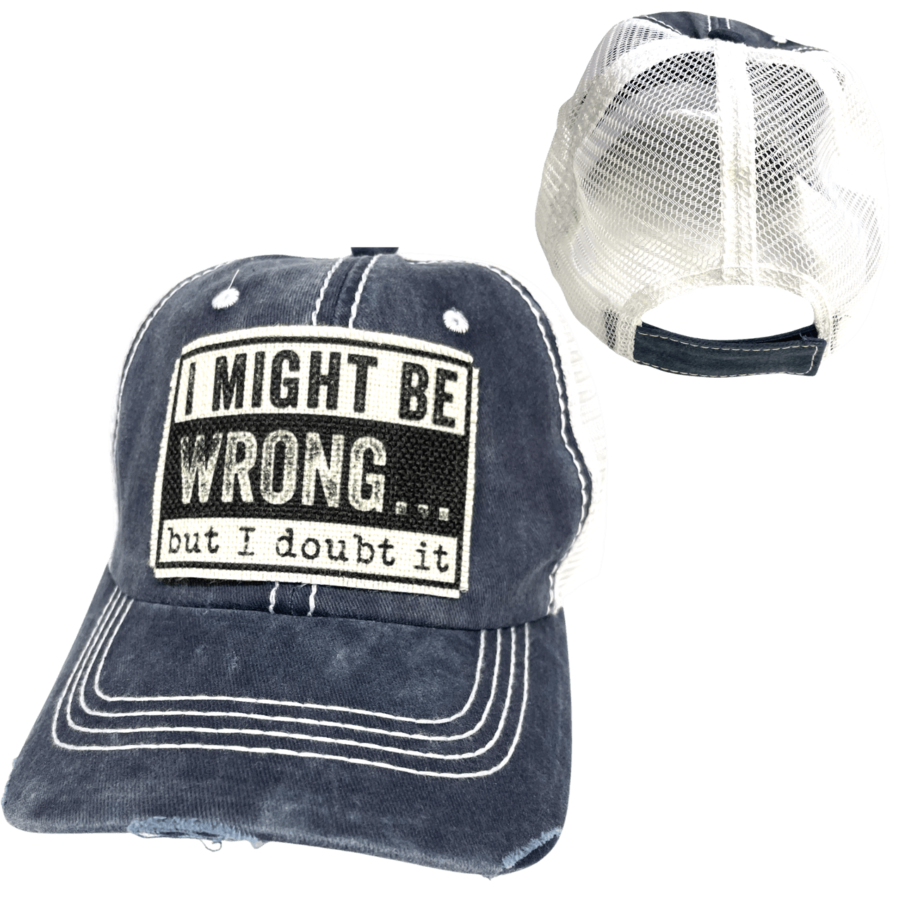 "I Might Be Wrong But I Doubt It" Unisex Distressed Cap - Wander Together Outfitters