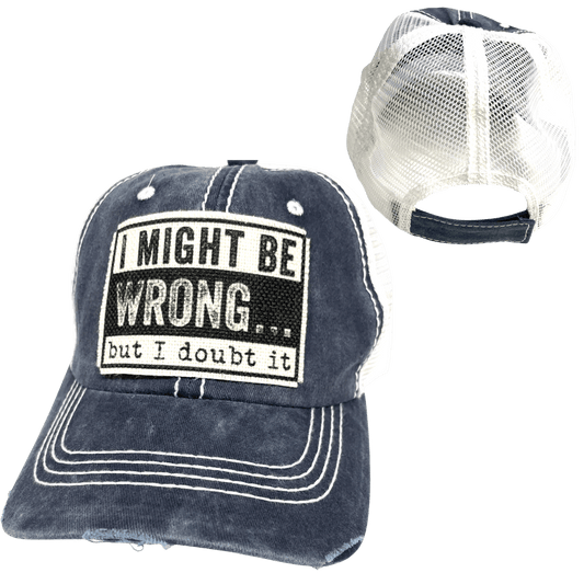 "I Might Be Wrong But I Doubt It" Unisex Distressed Cap - Wander Together Outfitters