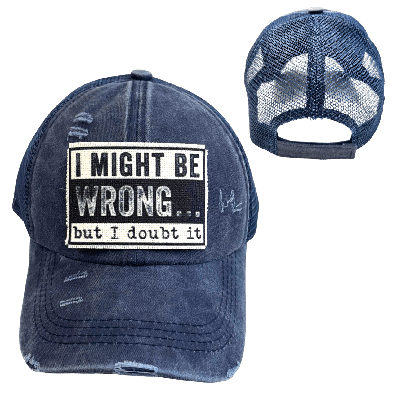 "I Might Be Wrong But I Doubt It" Unisex Distressed Cap - Wander Together Outfitters