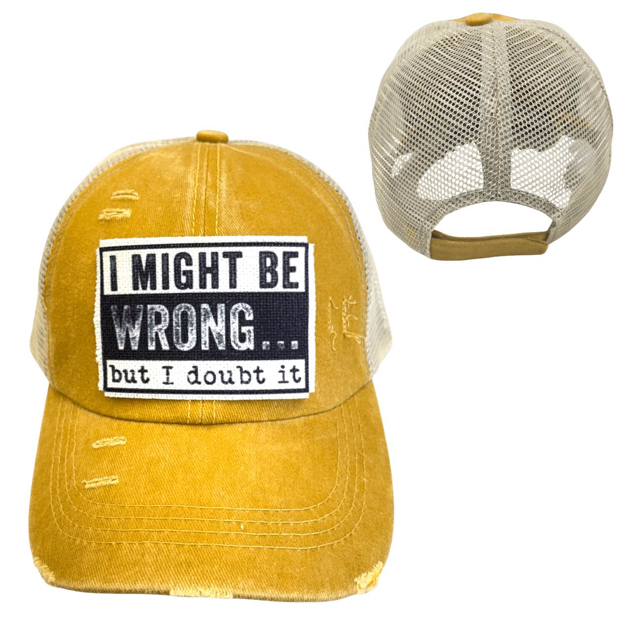 "I Might Be Wrong But I Doubt It" Unisex Distressed Cap - Wander Together Outfitters