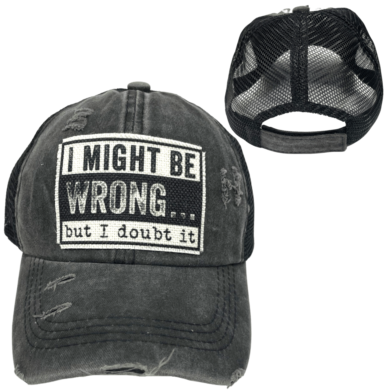 "I Might Be Wrong But I Doubt It" Unisex Distressed Cap - Wander Together Outfitters