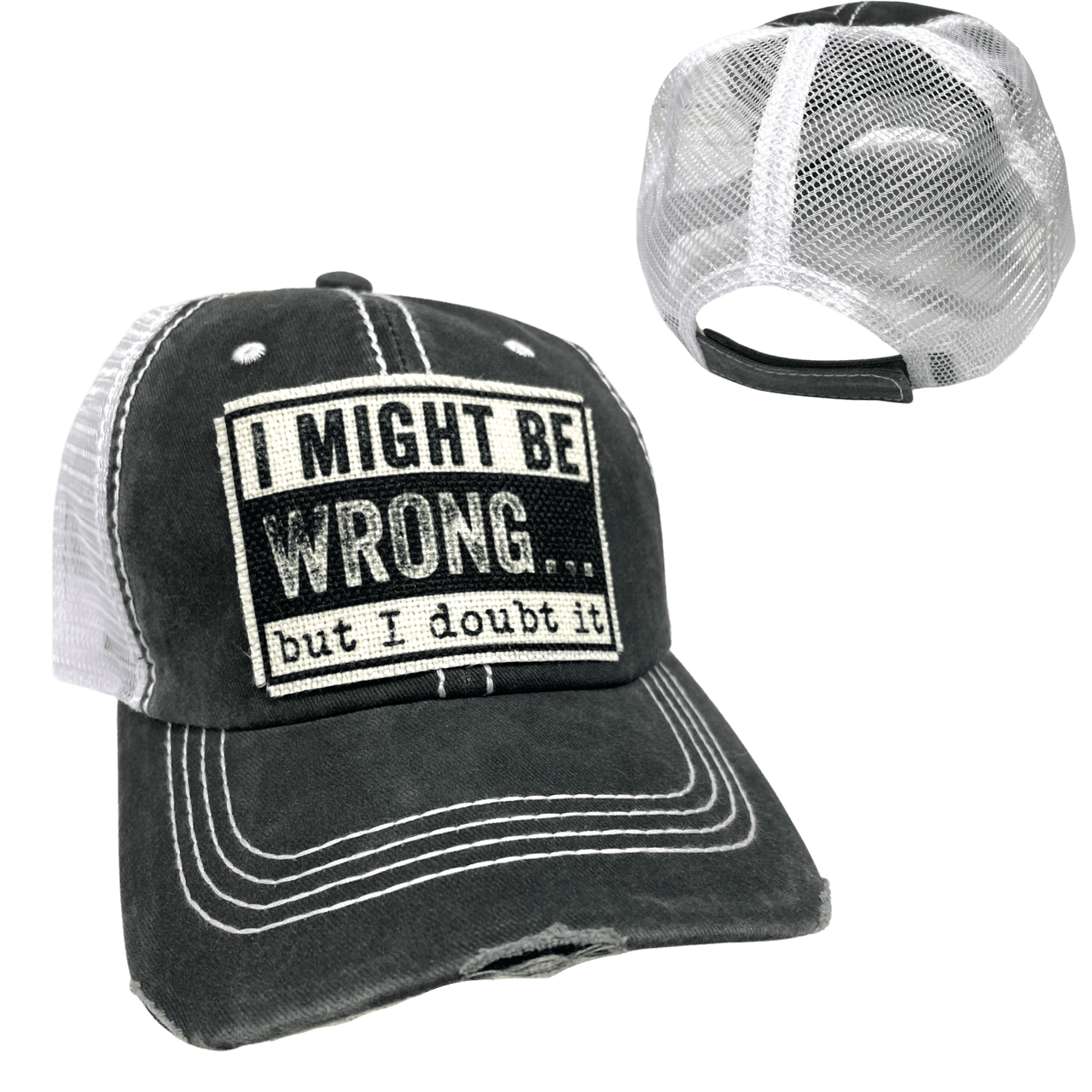 "I Might Be Wrong But I Doubt It" Unisex Distressed Cap - Wander Together Outfitters
