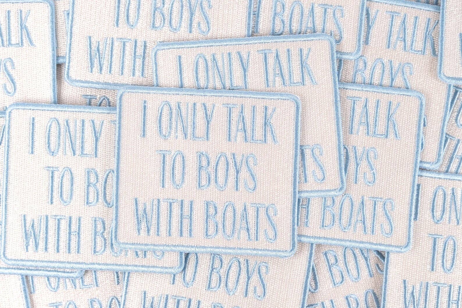 “ I Only Talk to Boys with Boats” Embroidered Iron - On Patch - Wander Together Outfitters