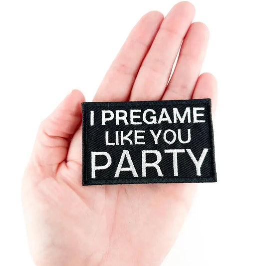 "I Pregame Like You Party" Embroidered Iron On Patch Tailgate - Wander Together Outfitters