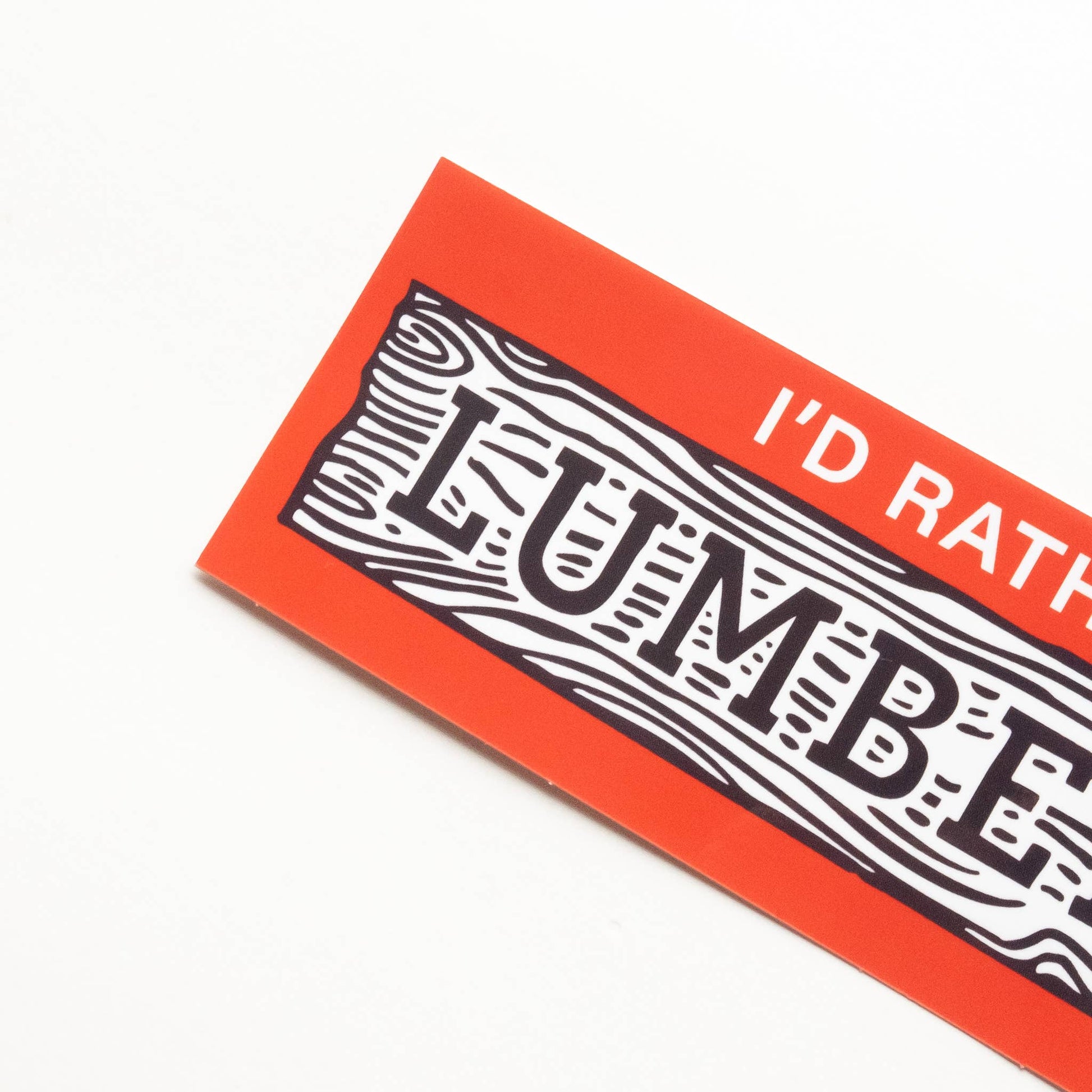 “I'd Rather Be At The Lumber Yard” Bumper Sticker - Wander Together Outfitters