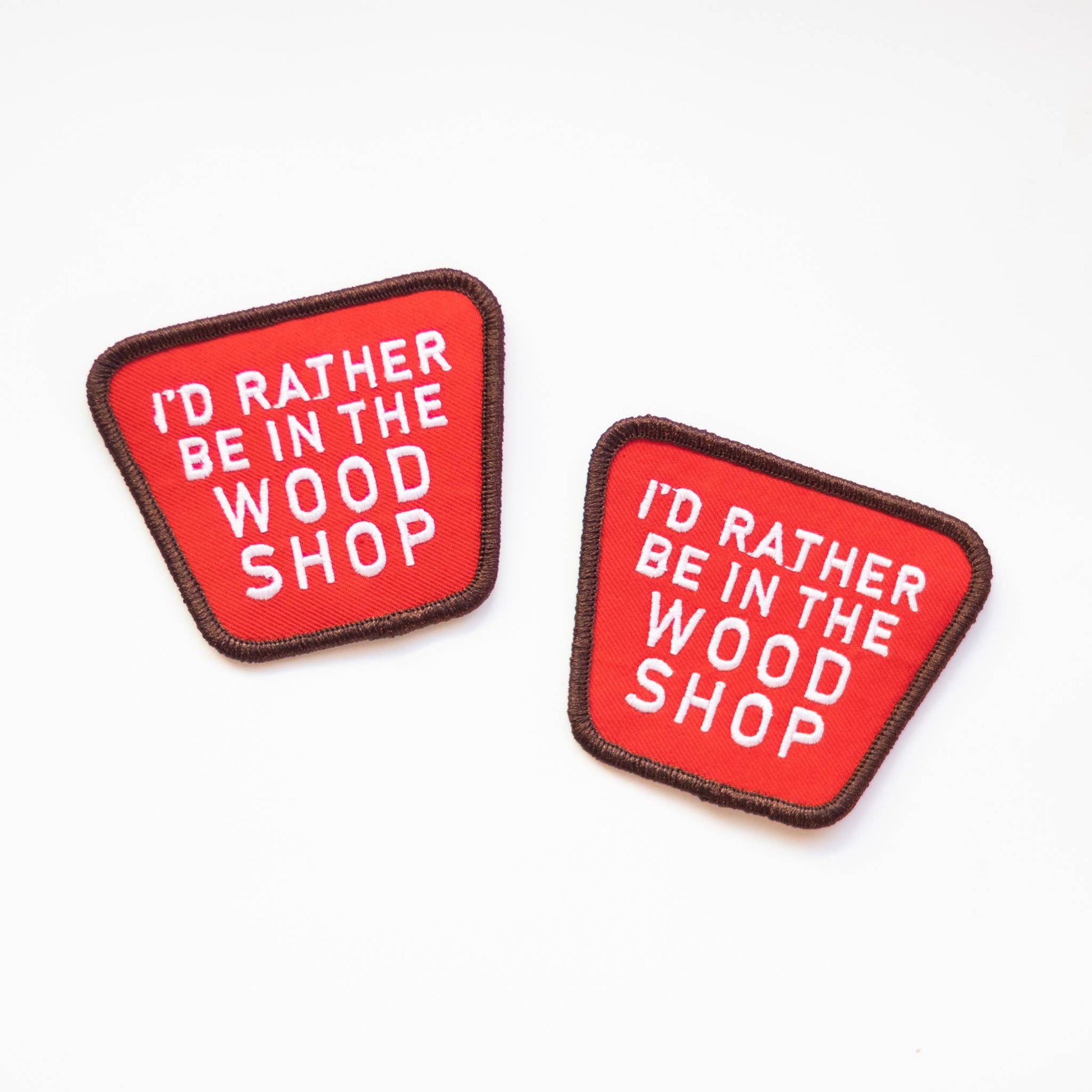 "I'd Rather Be In The Wood Shop" Embroidered Iron on Patch - Wander Together Outfitters