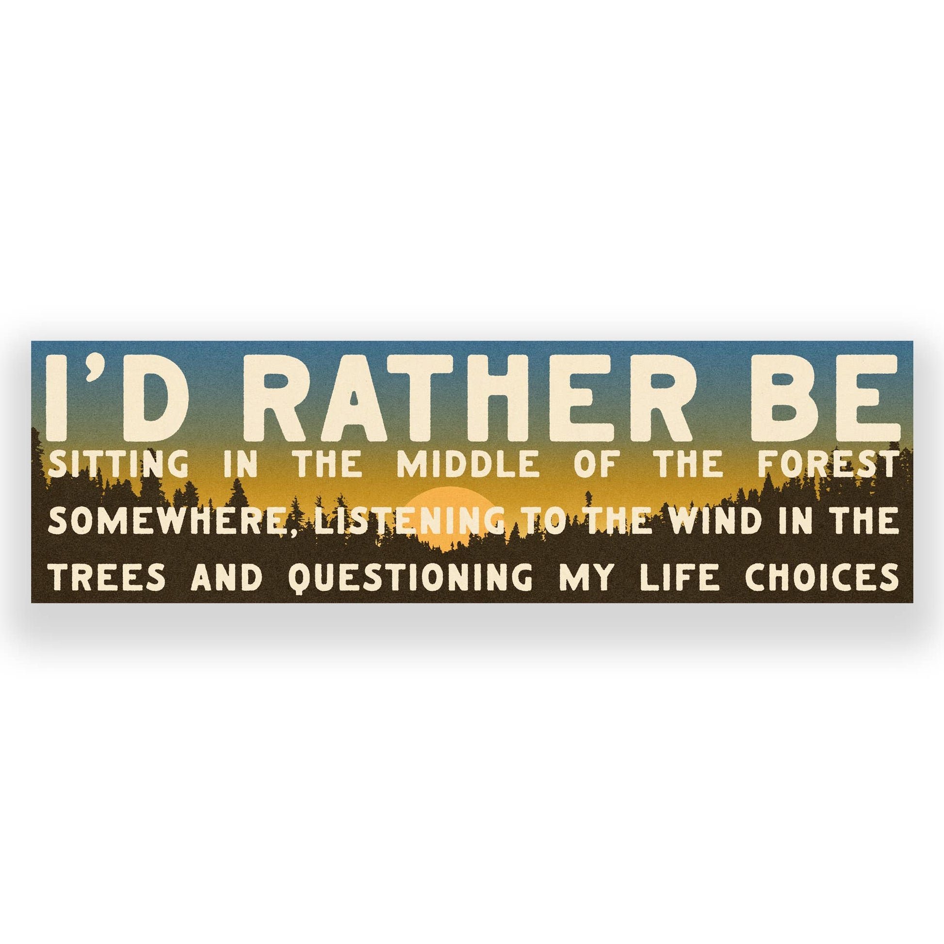 "I'd Rather Be Sitting In The Forest" Vinyl Bumper Sticker - Wander Together Outfitters