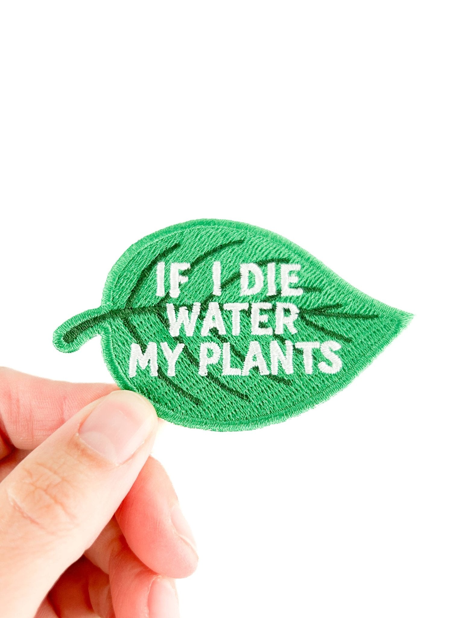"If I Die Water My Plants" Embroidered Patch (Plant Lover) - Wander Together Outfitters
