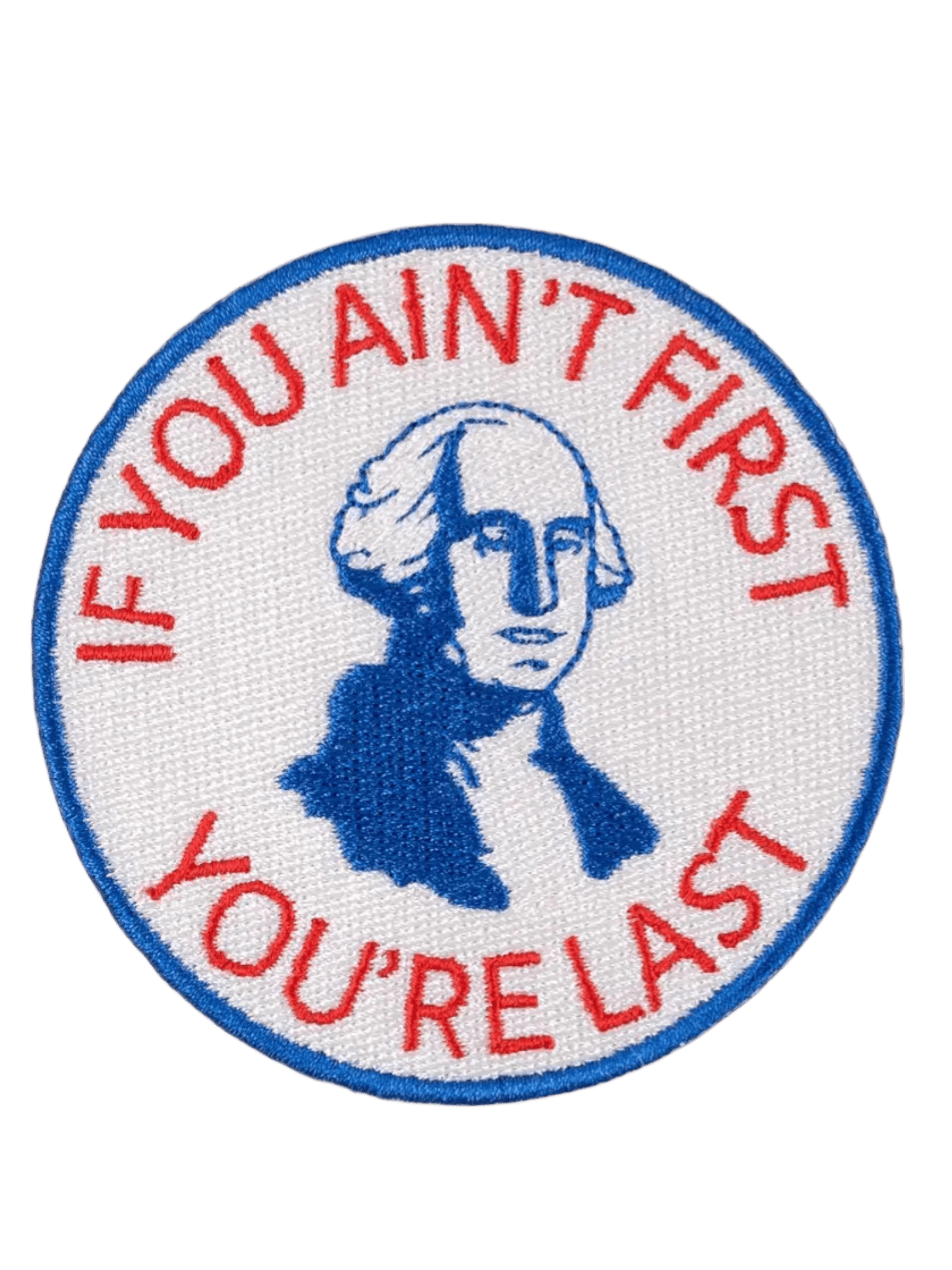 "If You Ain’t First, You’re Last" Embroidered Iron On Patch - Wander Together Outfitters