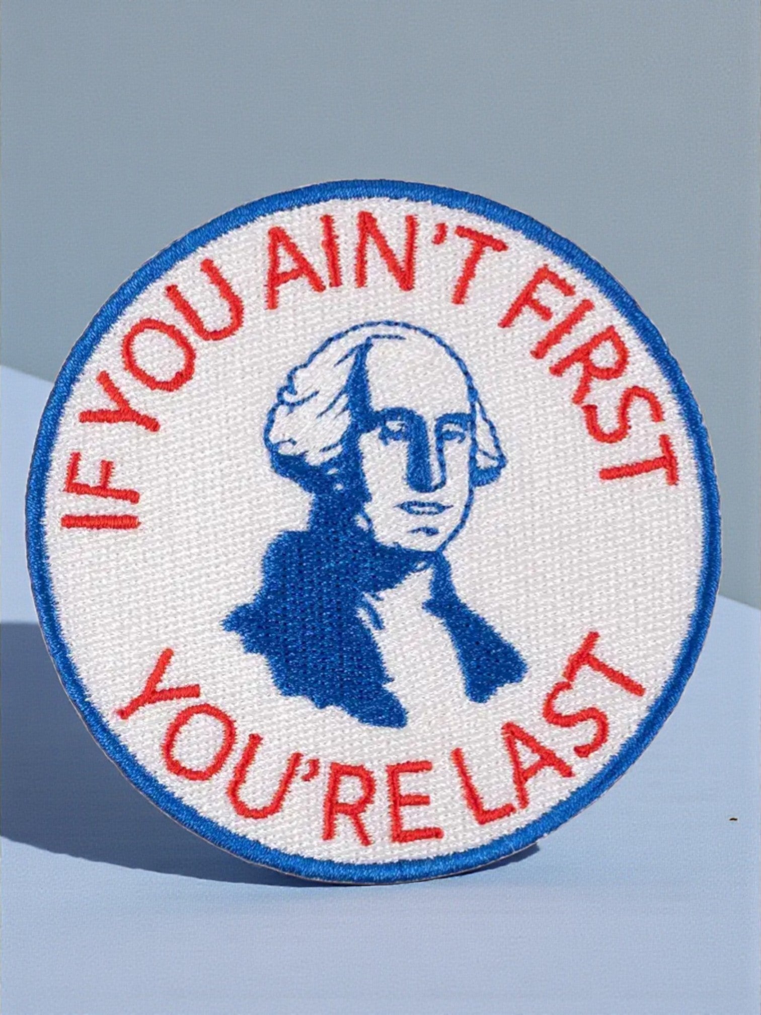 "If You Ain’t First, You’re Last" Embroidered Iron On Patch - Wander Together Outfitters