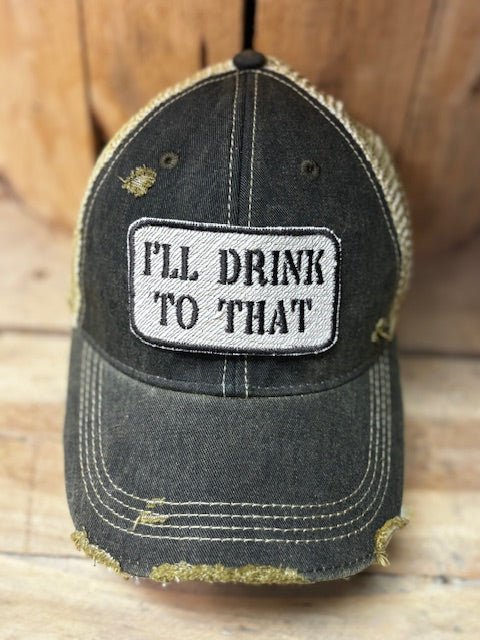 "I'll Drink to That" Distressed Trucker Hat - Wander Together Outfitters