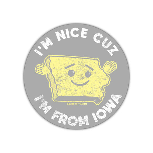 "I'm Nice Cuz I'm From Iowa" Sticker - Wander Together Outfitters