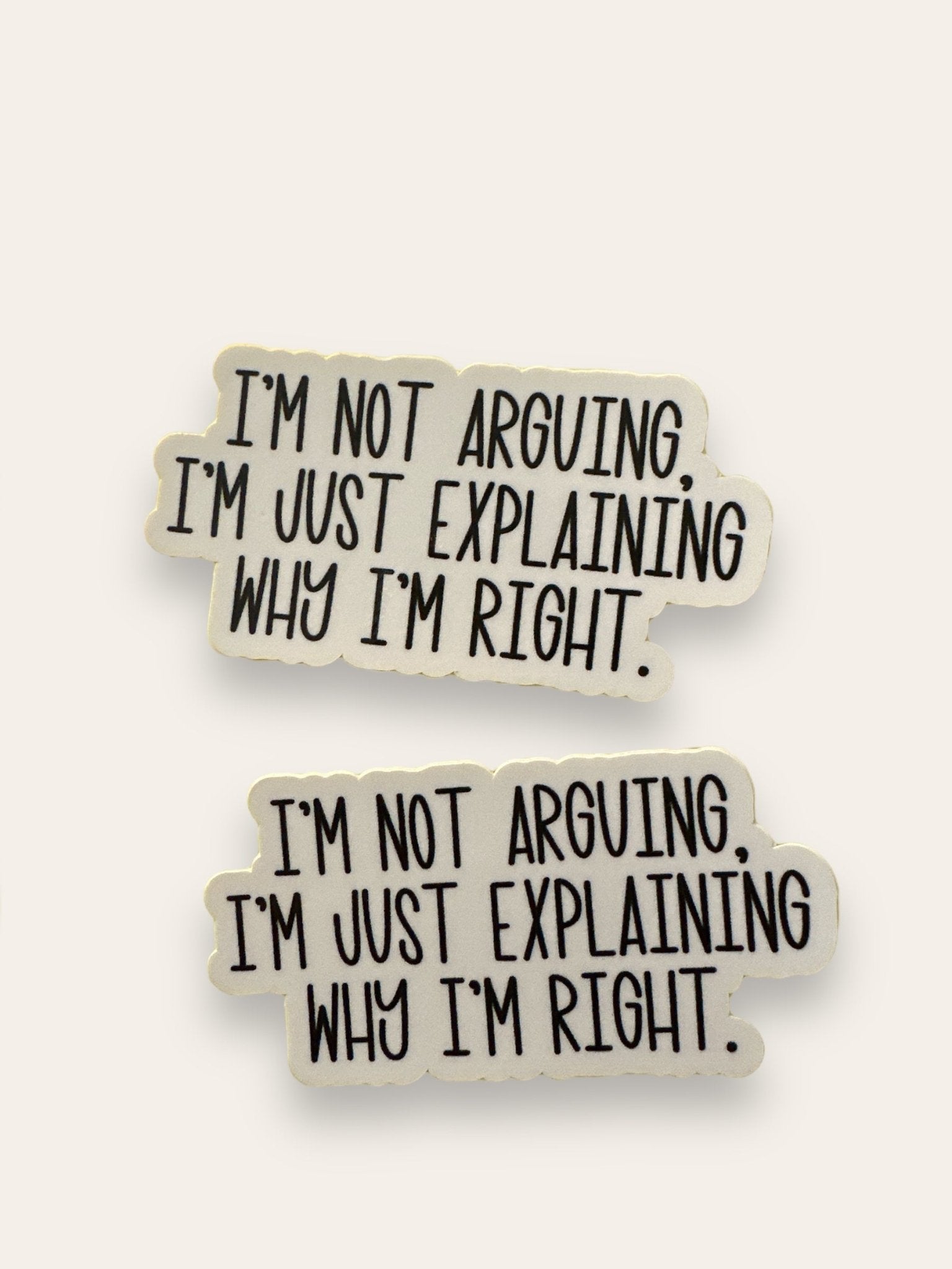“I’m Not Arguing” Vinyl Sticker - Wander Together Outfitters