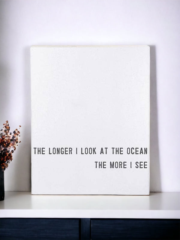 “The Longer I Look At The Ocean” Wall Art (SALE)
