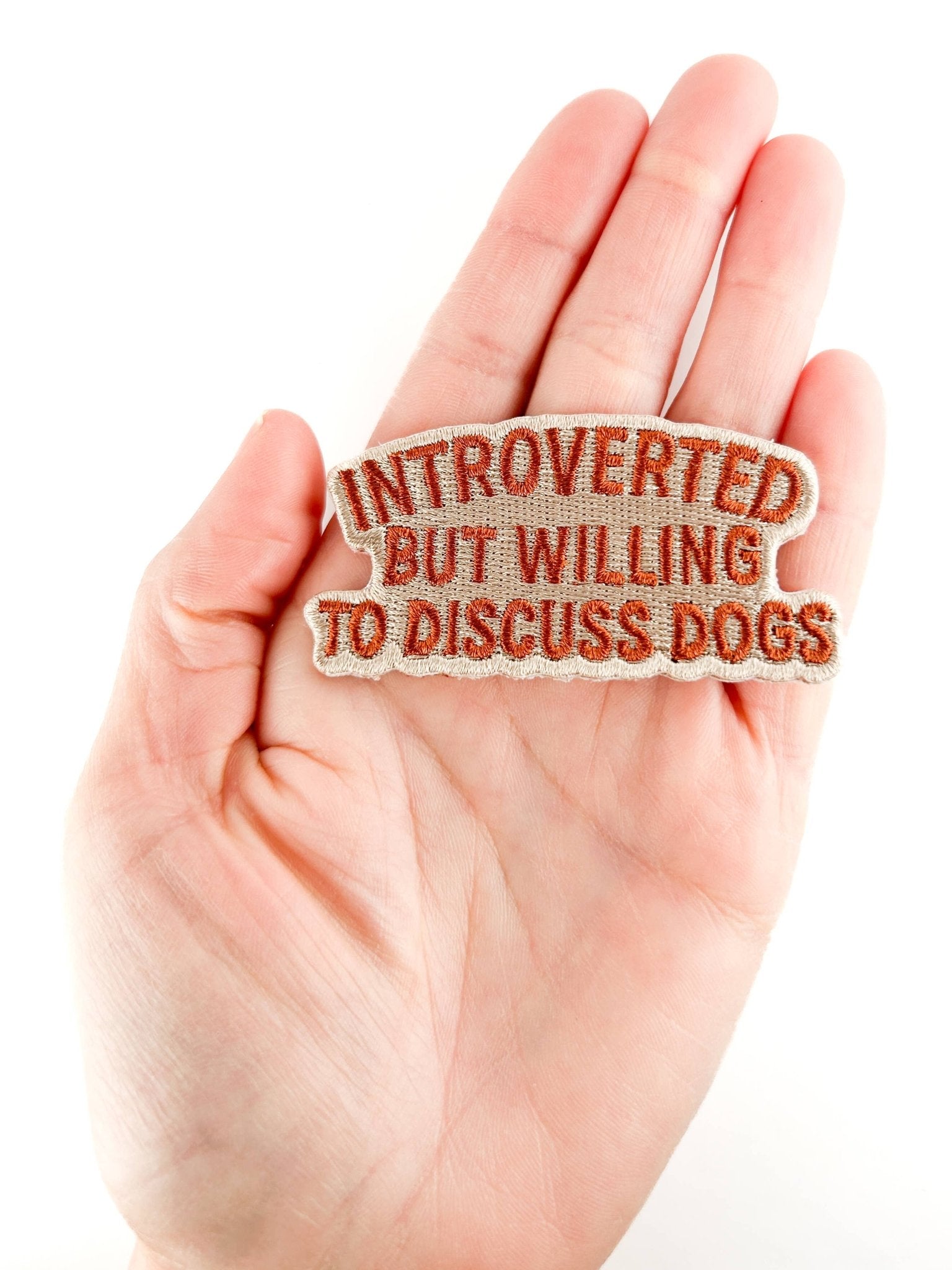 "Introverted But Willing to Discuss Dogs" Embroidered Iron On Patch - Wander Together Outfitters
