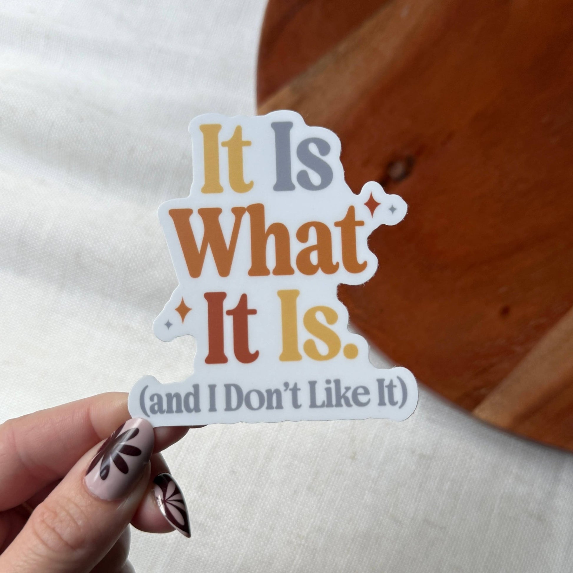 "It Is What It Is (and I Don't Like It)" Vinyl Text Sticker - Wander Together Outfitters