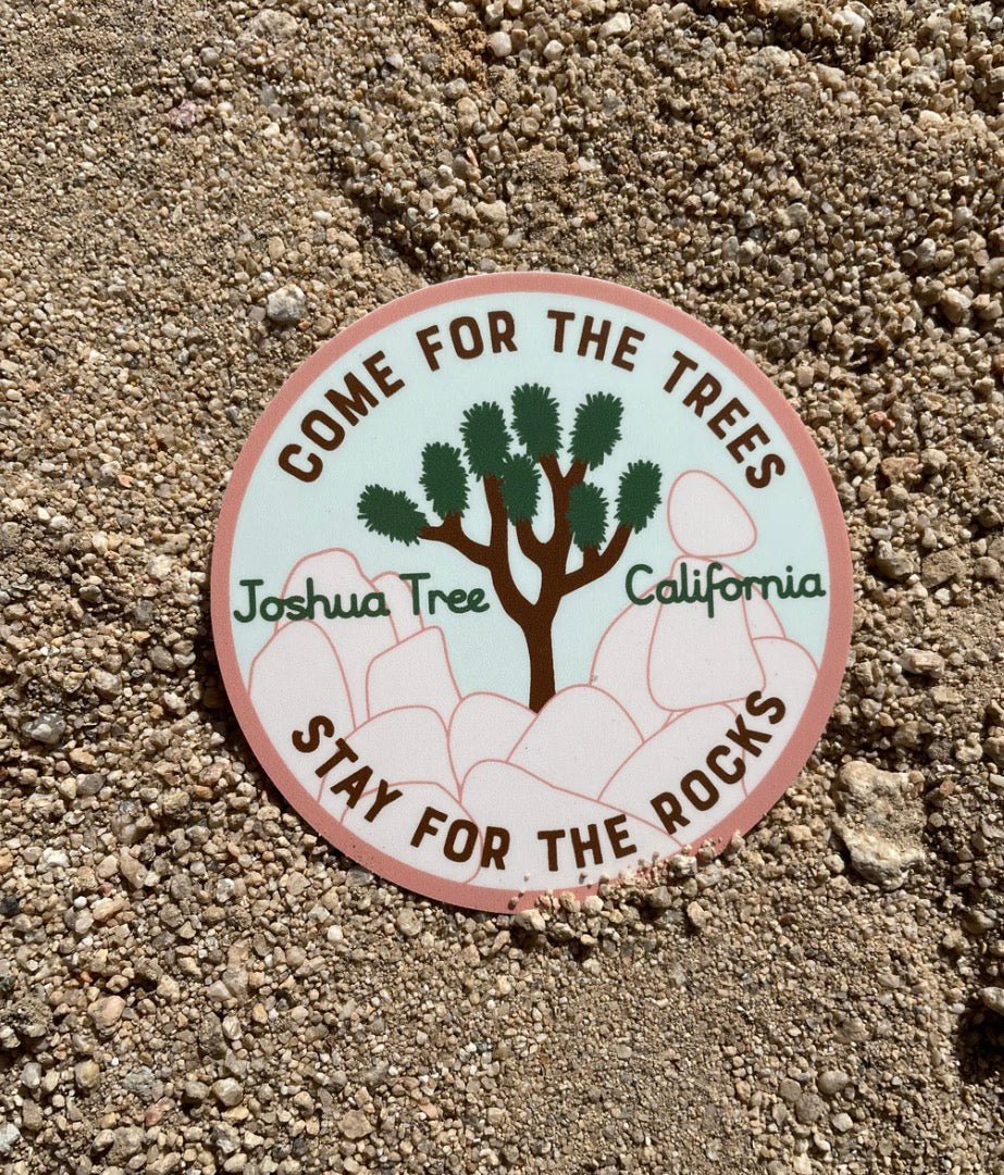 Joshua Tree “Come For The Trees Stay For The Rocks” Vinyl Sticker - Wander Together Outfitters