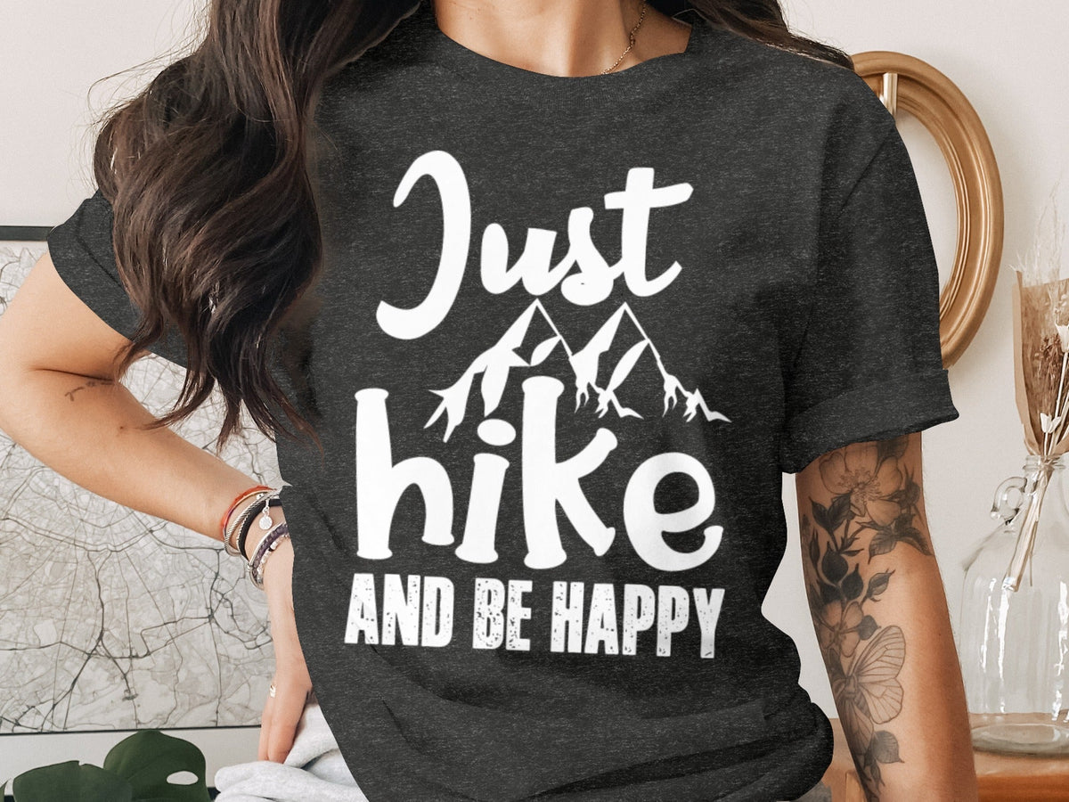 “Just Hike And Be Happy” Mountain Lover T-Shirt - Wander Together Outfitters