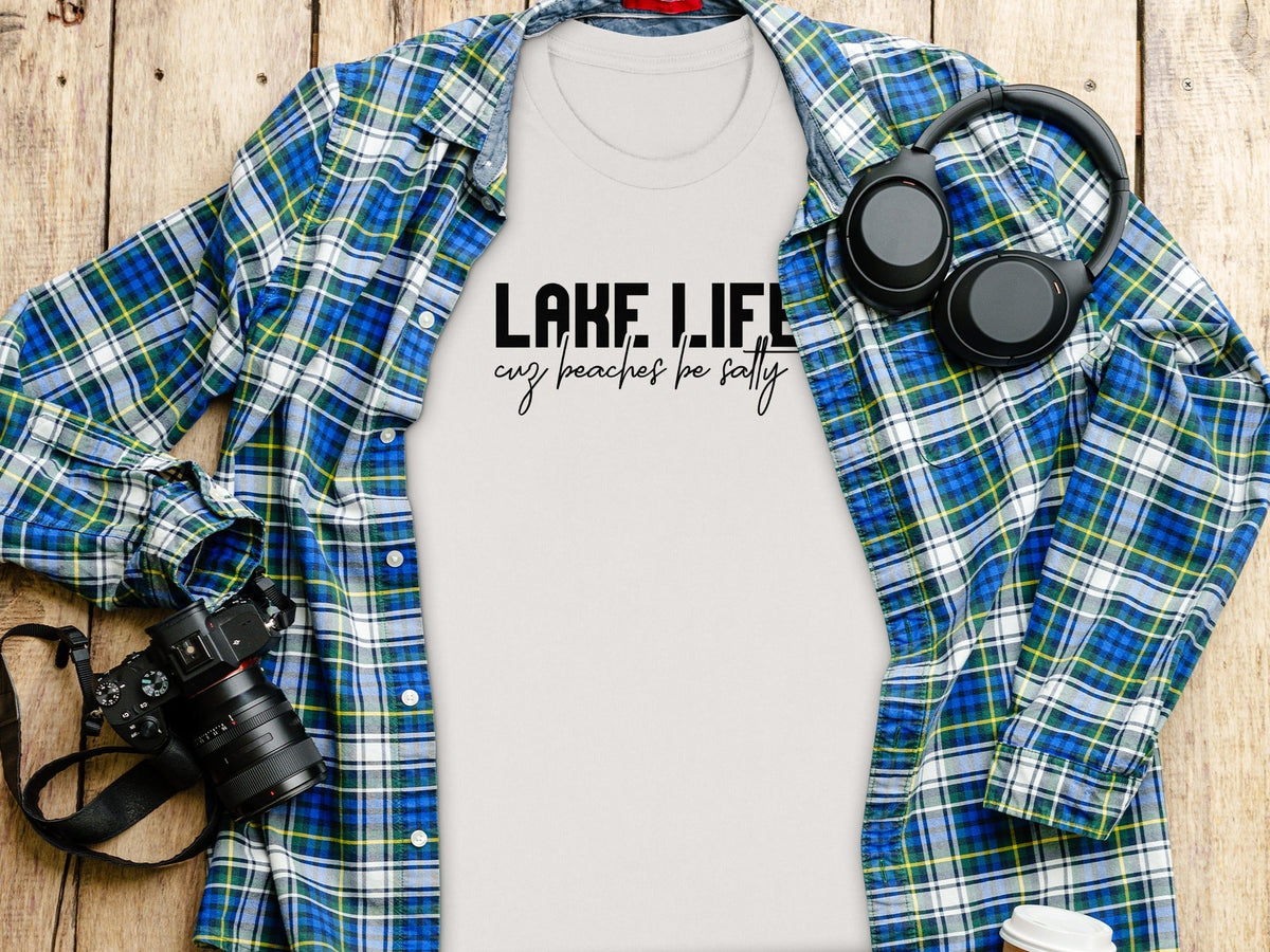 “Lake Life Cuz Beaches Be Salty” Unisex Funny Statement T-Shirt - Wander Together Outfitters