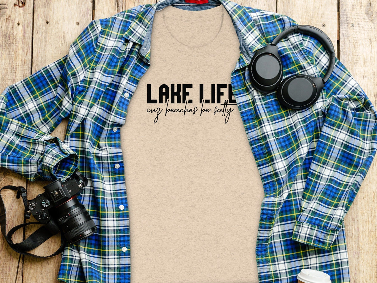 “Lake Life Cuz Beaches Be Salty” Unisex Funny Statement T-Shirt - Wander Together Outfitters