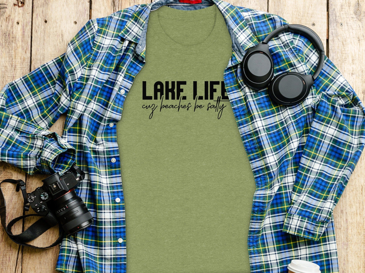 “Lake Life Cuz Beaches Be Salty” Unisex Funny Statement T-Shirt - Wander Together Outfitters