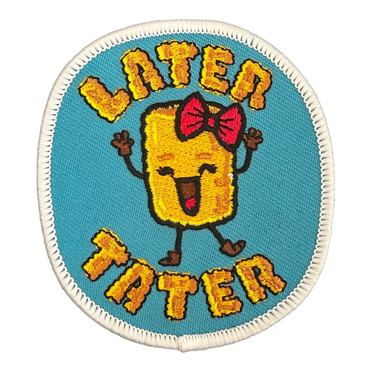 Later Tater Iron On Patch - Wander Together Outfitters