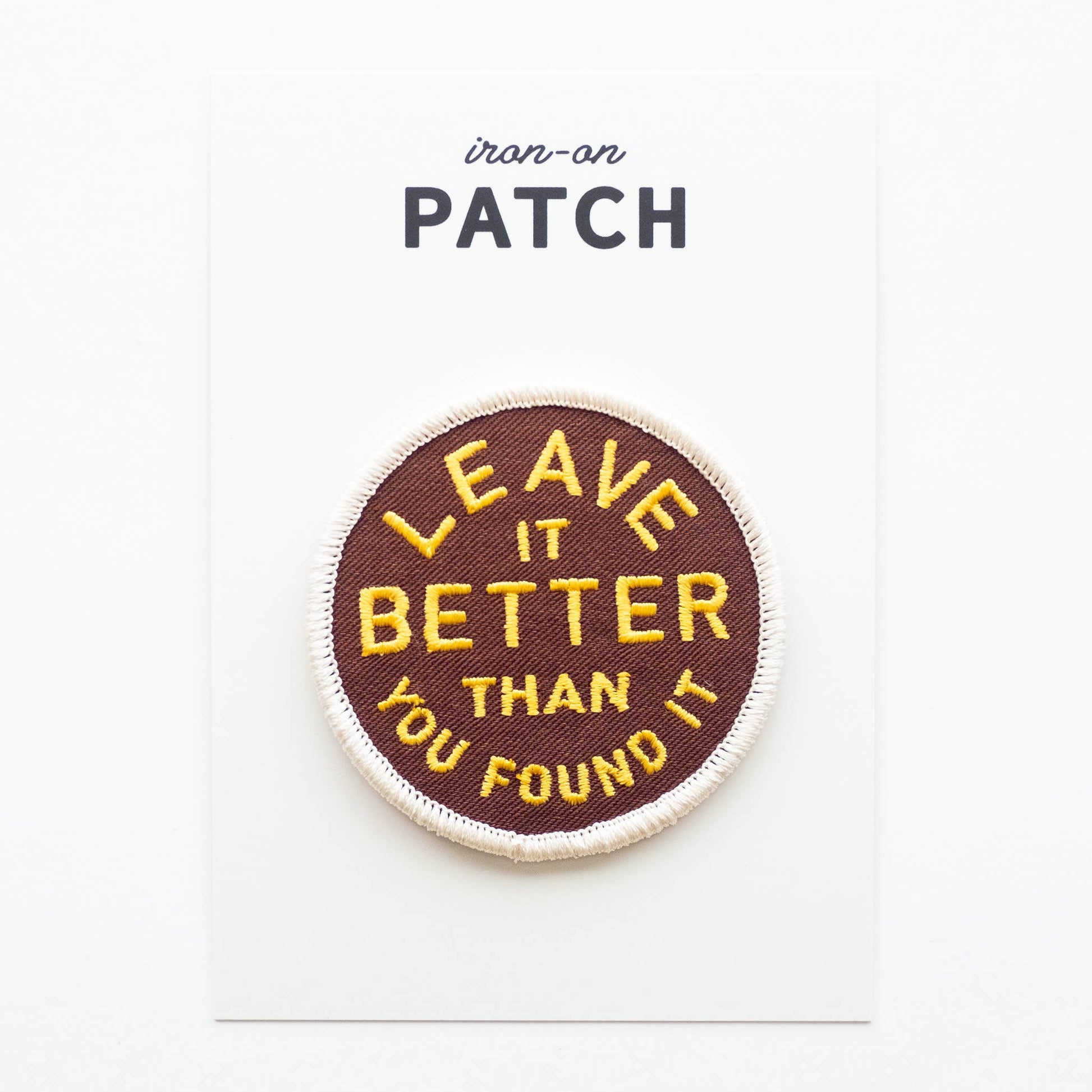"Leave It Better Than You Found It" Embroidered Iron on Patch - Wander Together Outfitters