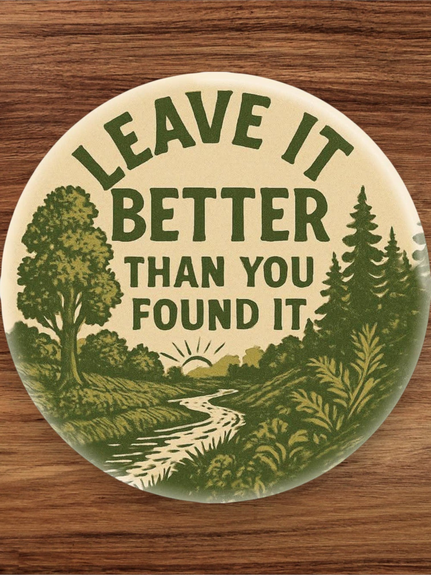 "Leave It Better Than You Found It" Pin Button 1.5 Inch - Wander Together Outfitters
