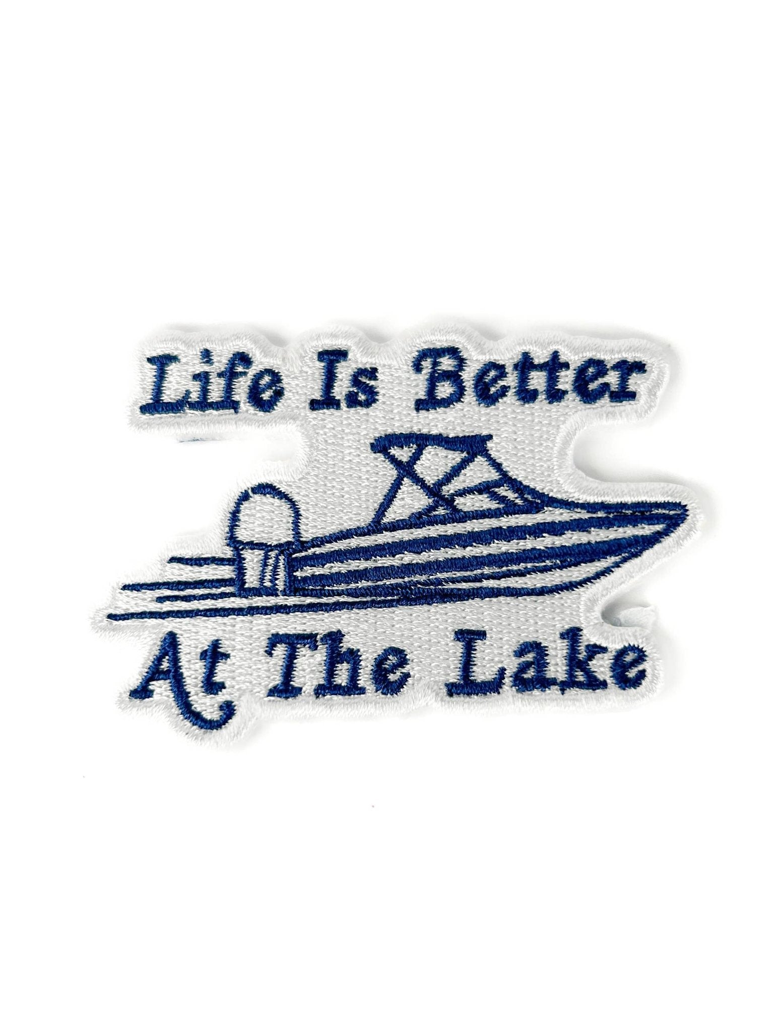 "Life Is Better At The Lake" Embroidered Iron On Patch - Wander Together Outfitters