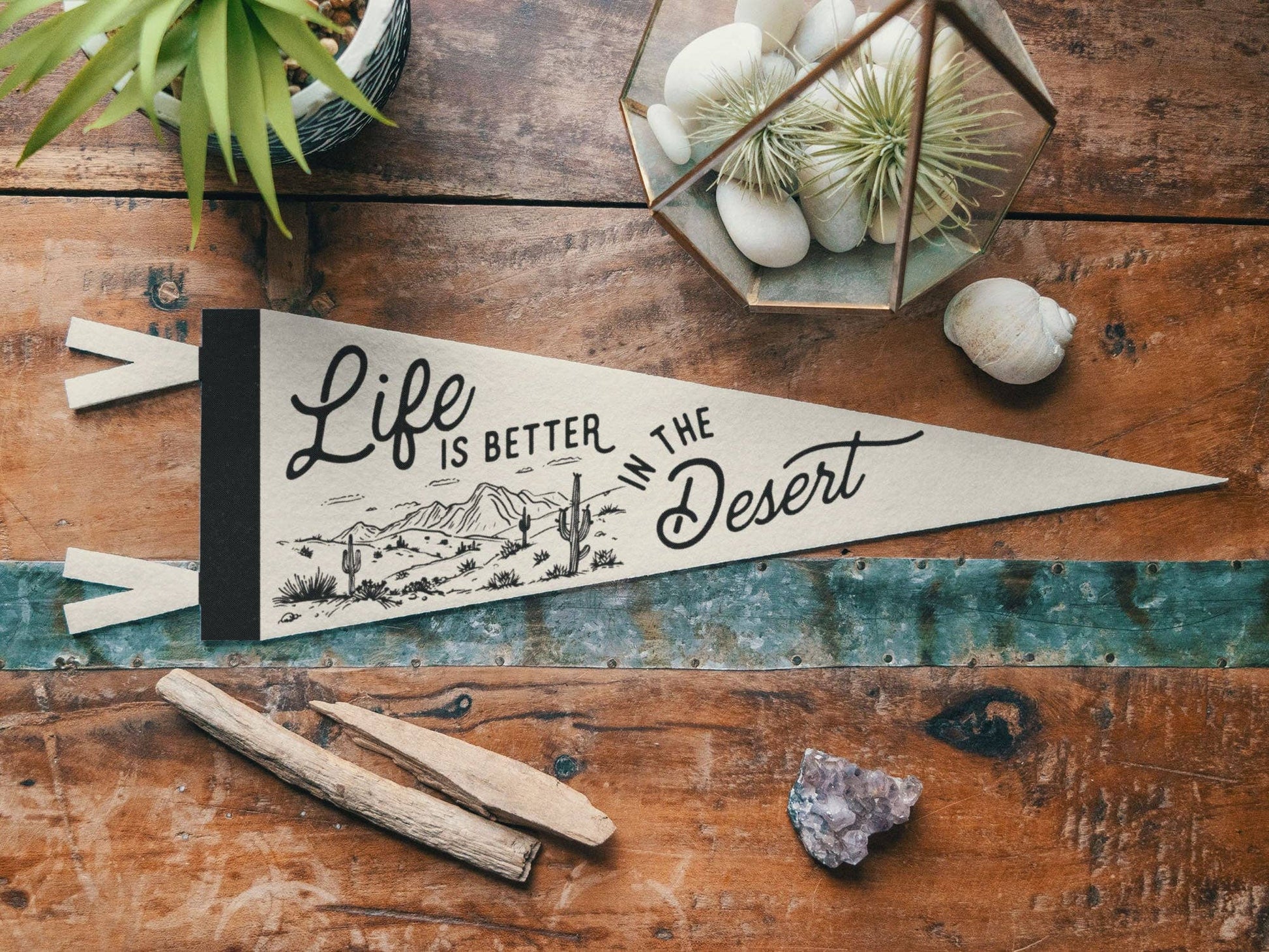 "Life is Better in the Desert" Felt Mini Pennant - Wander Together Outfitters