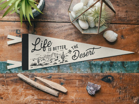 "Life is Better in the Desert" Felt Mini Pennant - Wander Together Outfitters