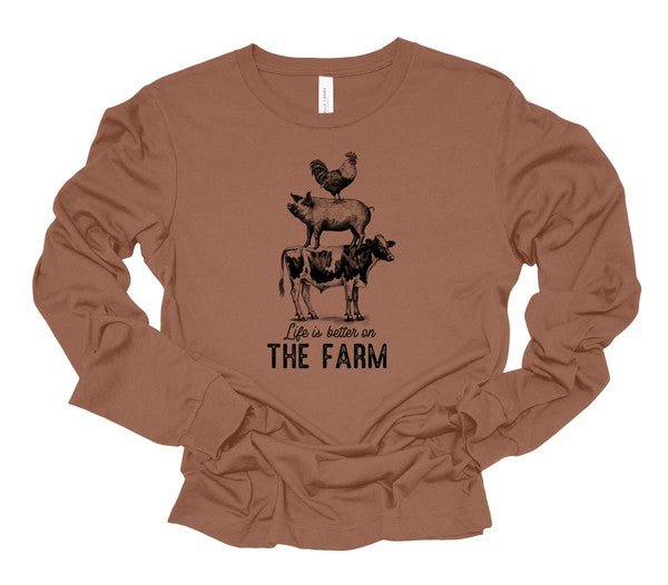 “Life is the Better on Farm” Long Sleeve Graphic Tee - Wander Together Outfitters