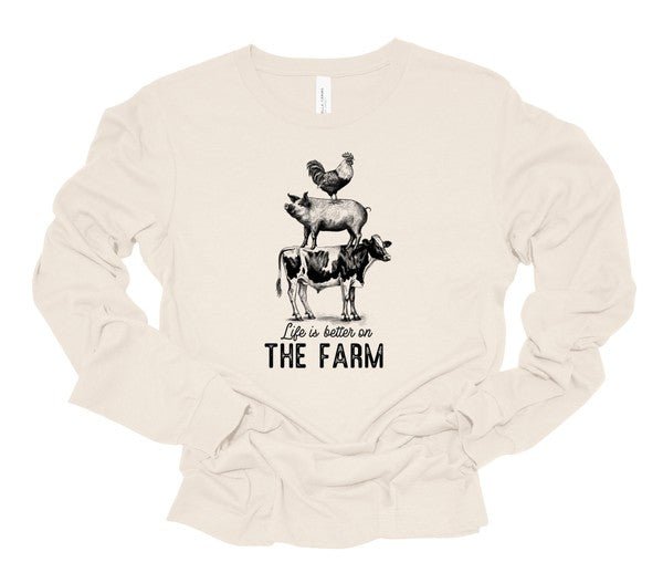 “Life is the Better on Farm” Long Sleeve Graphic Tee - Wander Together Outfitters