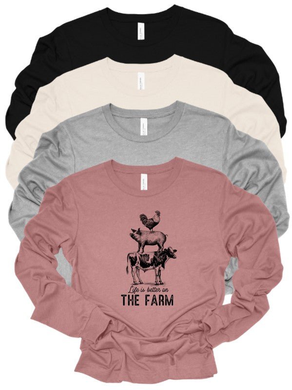 “Life is the Better on Farm” Long Sleeve Graphic Tee - Wander Together Outfitters