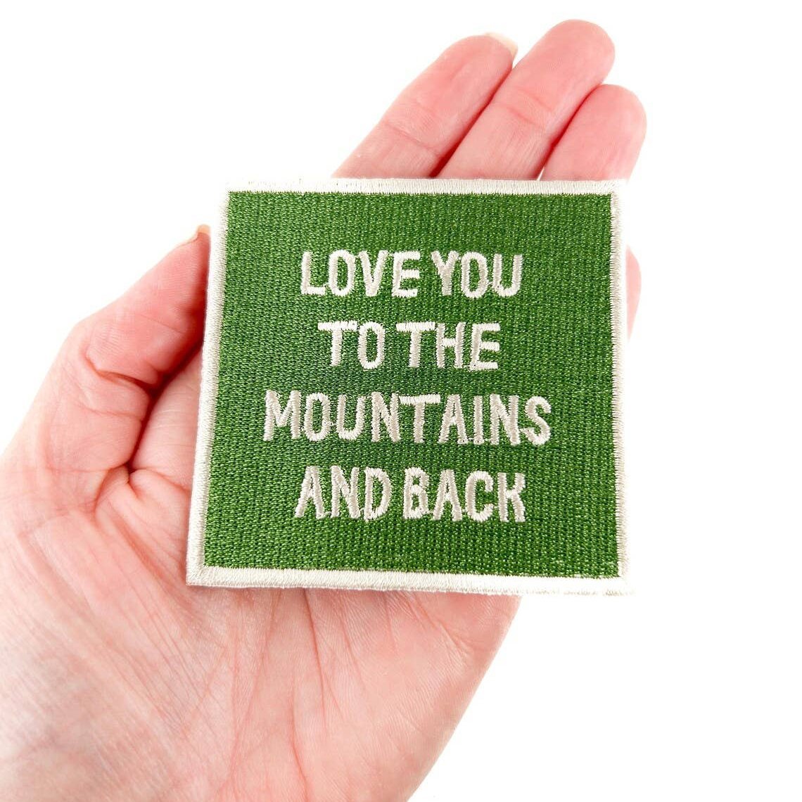 "Love You To The Mountains and Back" Embroidered Iron On Patch - Wander Together Outfitters
