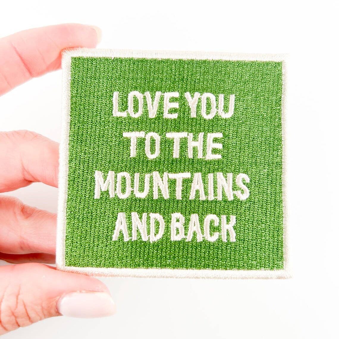 "Love You To The Mountains and Back" Embroidered Iron On Patch - Wander Together Outfitters