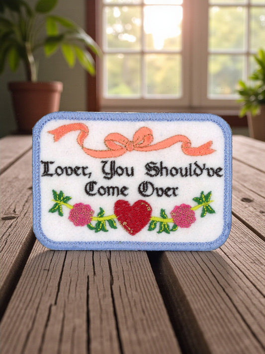 "Lover You Should've Come Over" Handmade Patch - Wander Together Outfitters