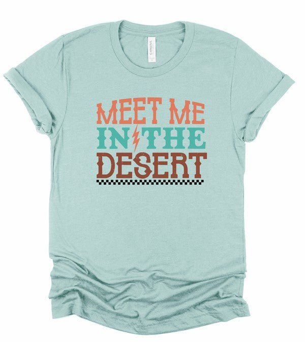 "Meet Me At The Desert" Graphic Tee - Wander Together Outfitters
