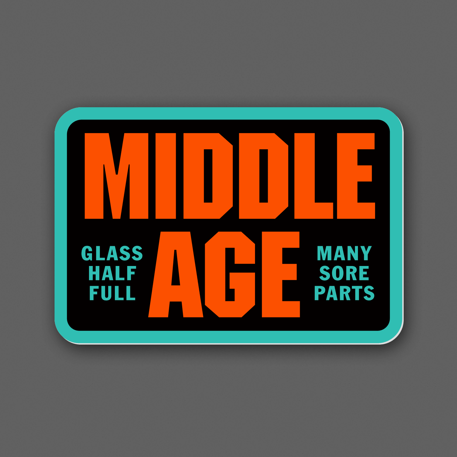 Middle Age Funny Decal Vinyl Sticker (Various Colors) - Wander Together Outfitters