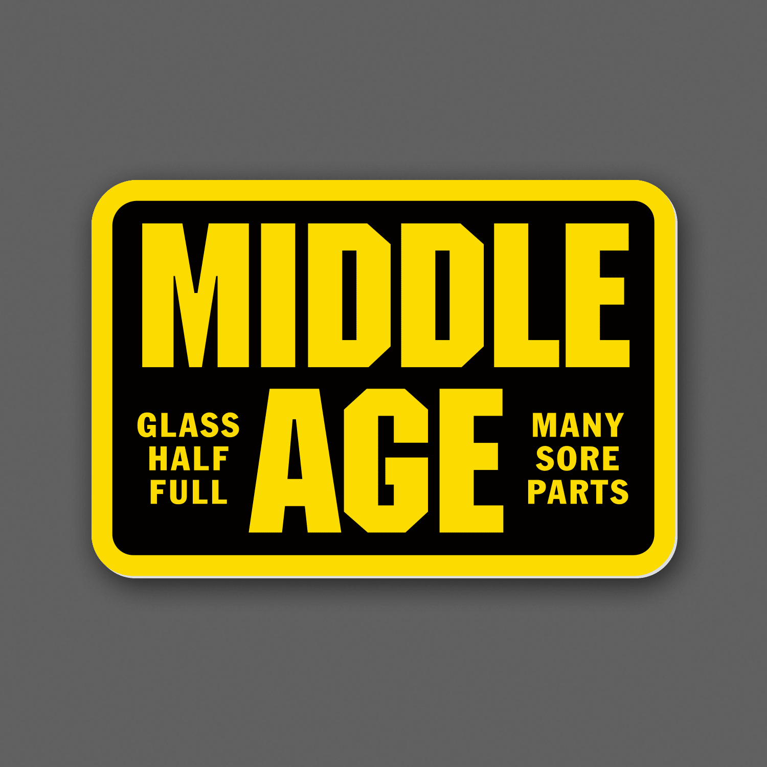 Middle Age Funny Decal Vinyl Sticker (Various Colors) - Wander Together Outfitters