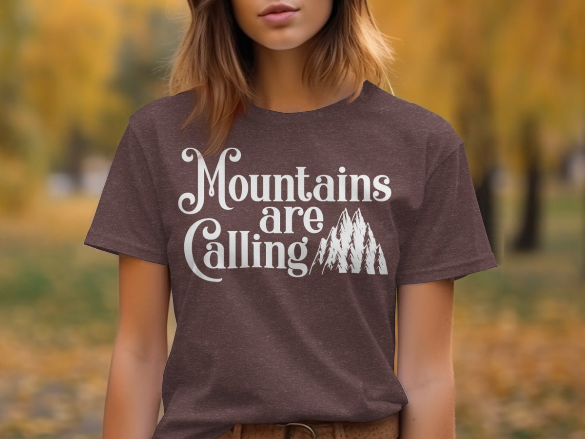 “Mountains Are Calling And I Must Go” Unisex Graphic Design T-Shirt - Wander Together Outfitters