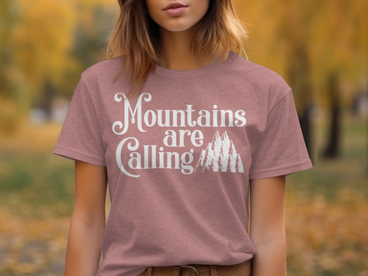 “Mountains Are Calling And I Must Go” Unisex Graphic Design T-Shirt - Wander Together Outfitters