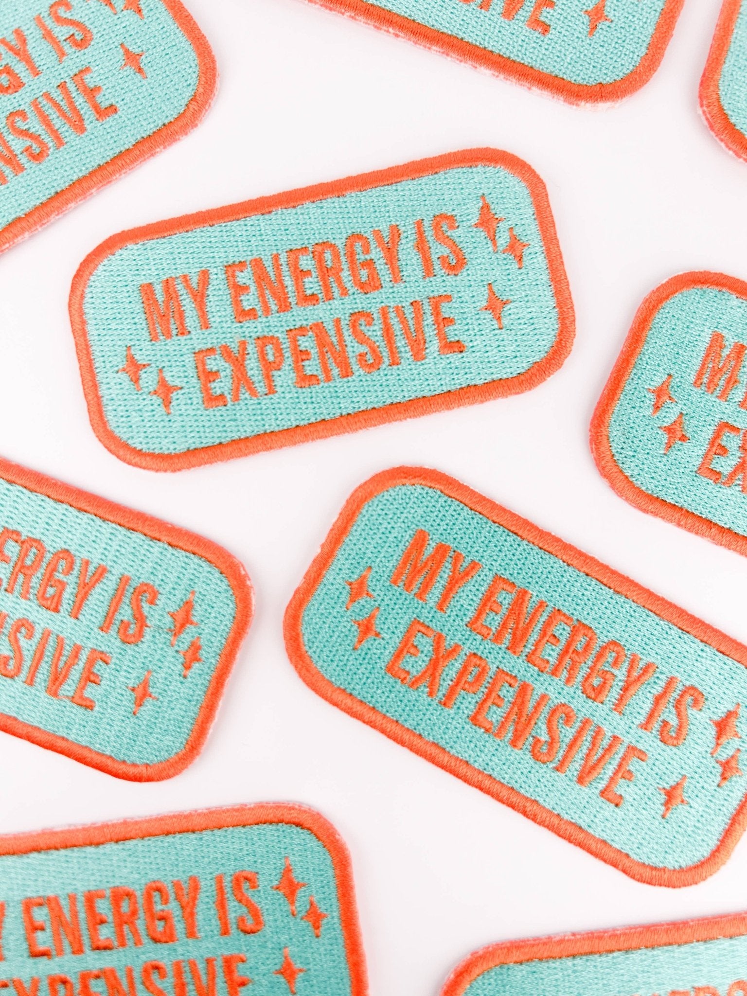 "My Energy Is Expensive" Funny Sassy Embroidered Iron On Patch - Wander Together Outfitters