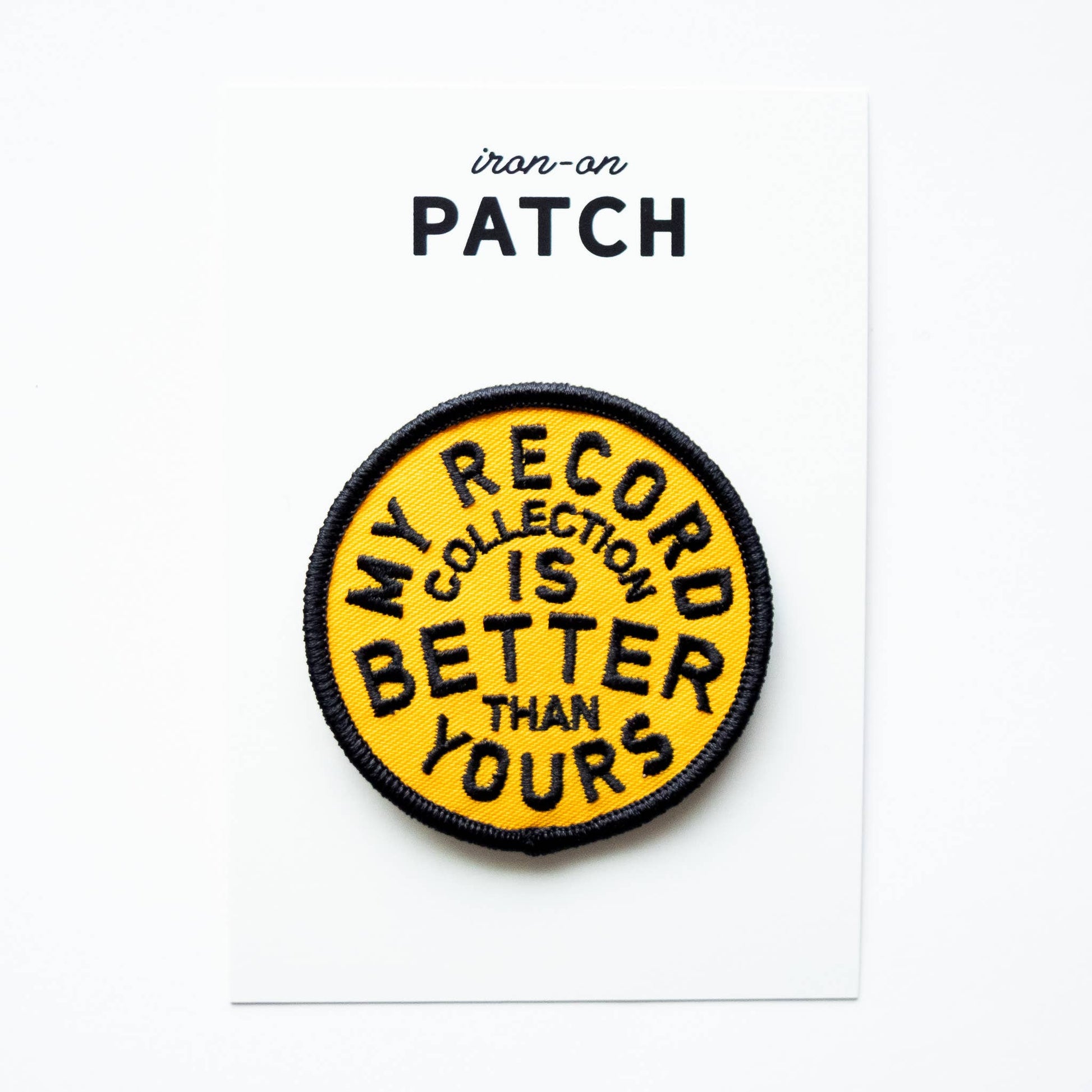 "My Record Collection Is Better" Embroidered Iron On Patch - Wander Together Outfitters