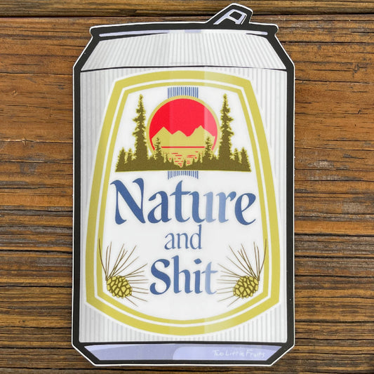 "Nature And Sh—" Beer Can Funny Stickers (CLEARANCE ) - Wander Together Outfitters