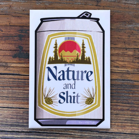 "Nature and Sh—" Funny Beer Can Magnets (CLEARANCE) - Wander Together Outfitters