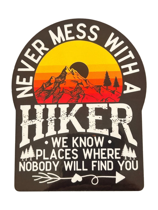 "Never Mess With A Hiker" Vinyl Sticker - Wander Together Outfitters