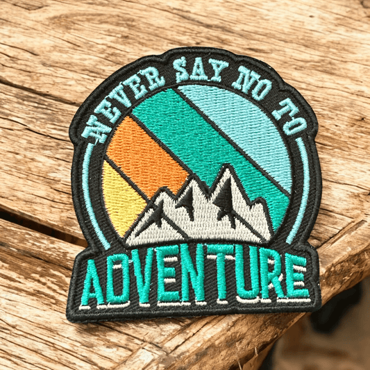 "Never Say No To Adventure" Mountain Iron On Embroidered Patch - Wander Together Outfitters